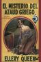 [Ellery Queen Detective 04] • El Misterio Del Ataúd Griego